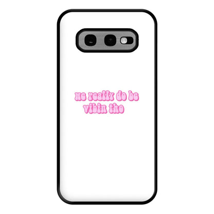 We Really Do Be Vibin Tho - TikTok Phone Case for Galaxy S10e