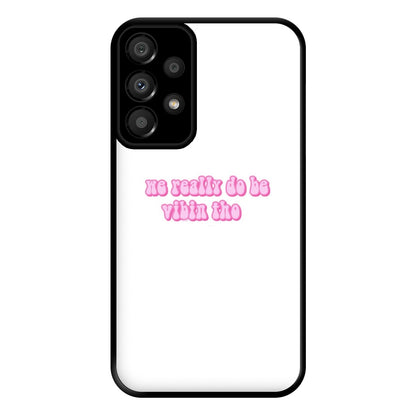 We Really Do Be Vibin Tho - TikTok Phone Case for Galaxy A33