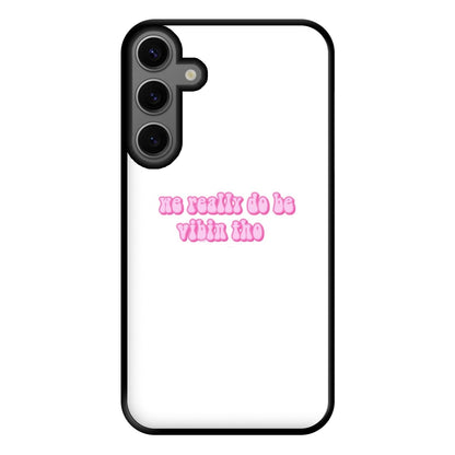 We Really Do Be Vibin Tho - TikTok Phone Case for Galaxy S23FE