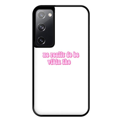 We Really Do Be Vibin Tho - TikTok Phone Case for Galaxy S20