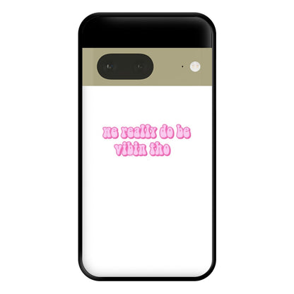 We Really Do Be Vibin Tho - TikTok Phone Case for Google Pixel 7a