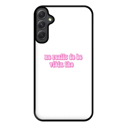 We Really Do Be Vibin Tho - TikTok Phone Case for Galaxy A34