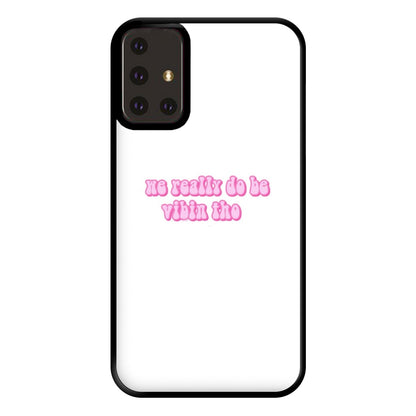 We Really Do Be Vibin Tho - TikTok Phone Case for Galaxy A71