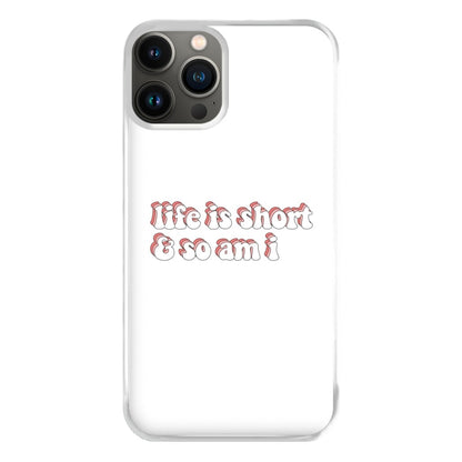 ife Is Short And So Am I - TikTok Phone Case for iPhone 11 Pro Max