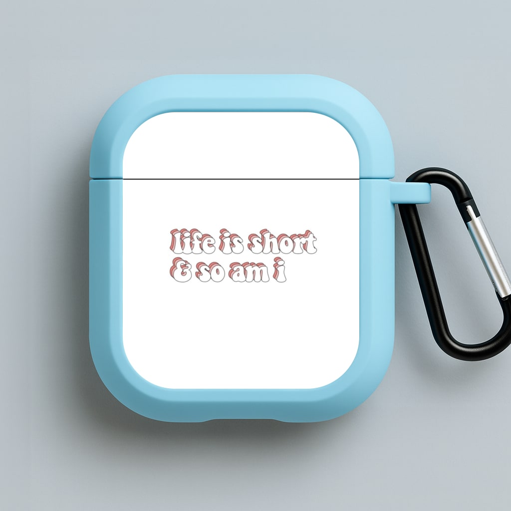 ife Is Short And So Am I - TikTok Blue AirPods Case