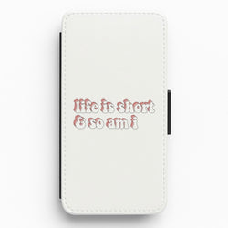 ife Is Short And So Am I - TikTok Flip / Wallet Phone Case