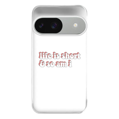 ife Is Short And So Am I - TikTok Phone Case for Google Pixel 9 / 9 Pro