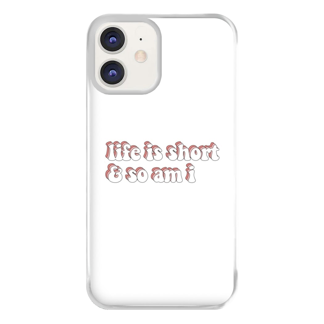 ife Is Short And So Am I - TikTok Phone Case for iPhone 11