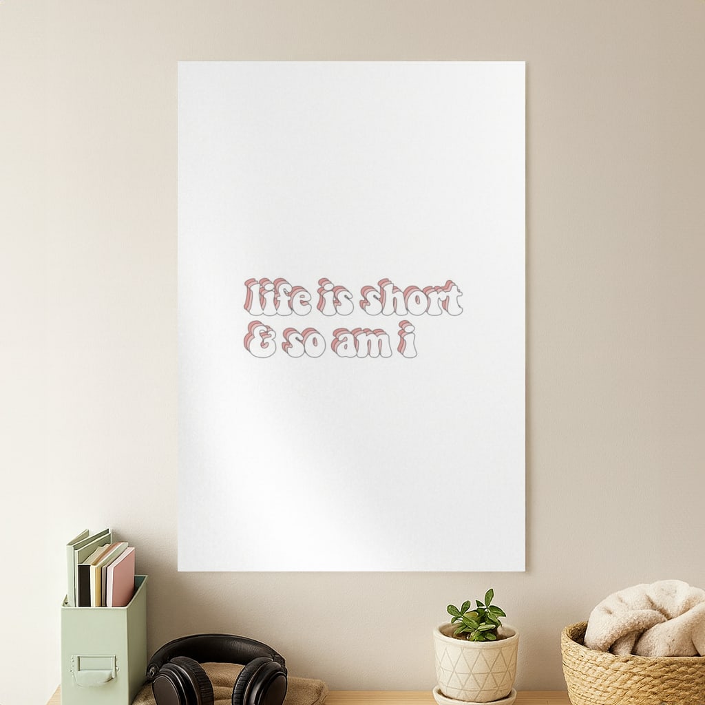 ife Is Short And So Am I - TikTok Poster