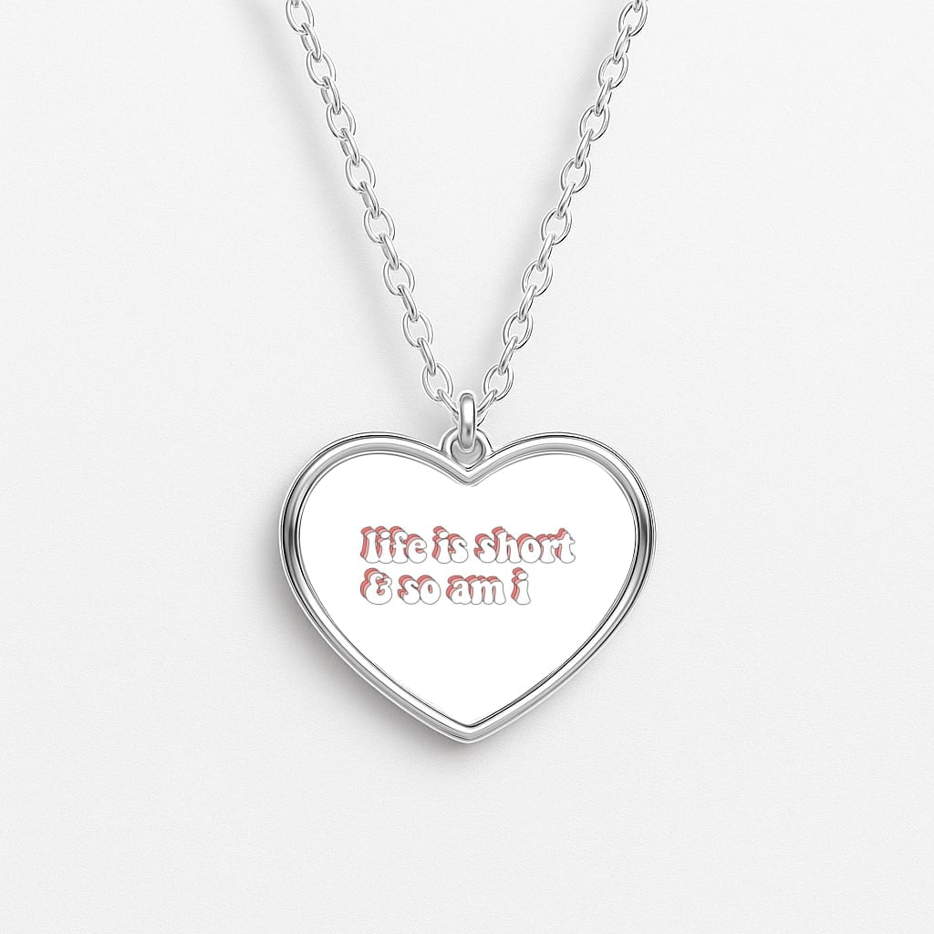 ife Is Short And So Am I - TikTok Heart Necklace