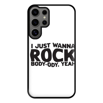 I Just Wanna Rock - TikTok Trends Phone Case for Galaxy S24 Ultra