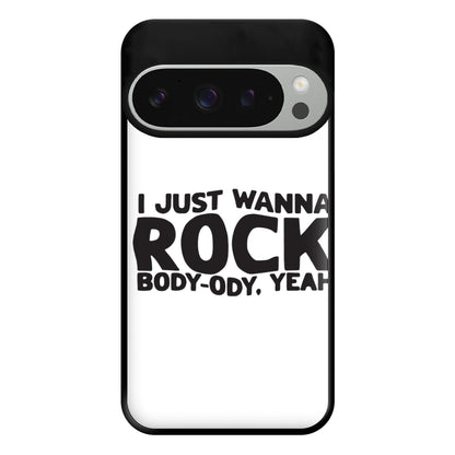 I Just Wanna Rock - TikTok Trends Phone Case for Google Pixel 9 Pro XL