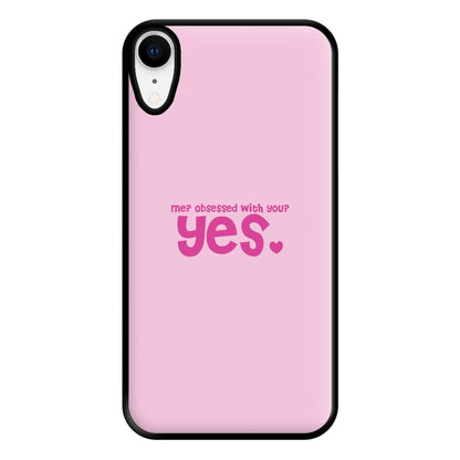 Me? Obessed With You? Yes - TikTok Trends Phone Case for iPhone XR