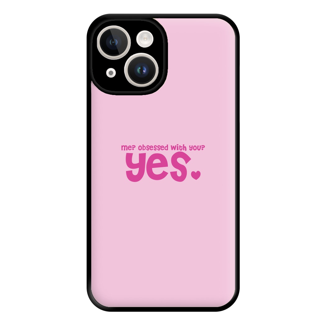 Me? Obessed With You? Yes - TikTok Trends Phone Case for iPhone 14