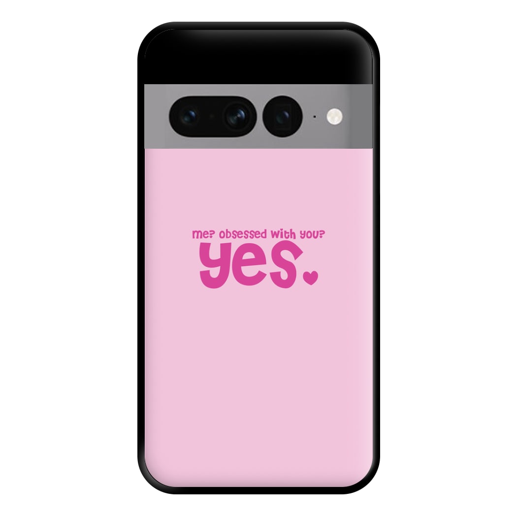 Me? Obessed With You? Yes - TikTok Trends Phone Case for Google Pixel 7 Pro