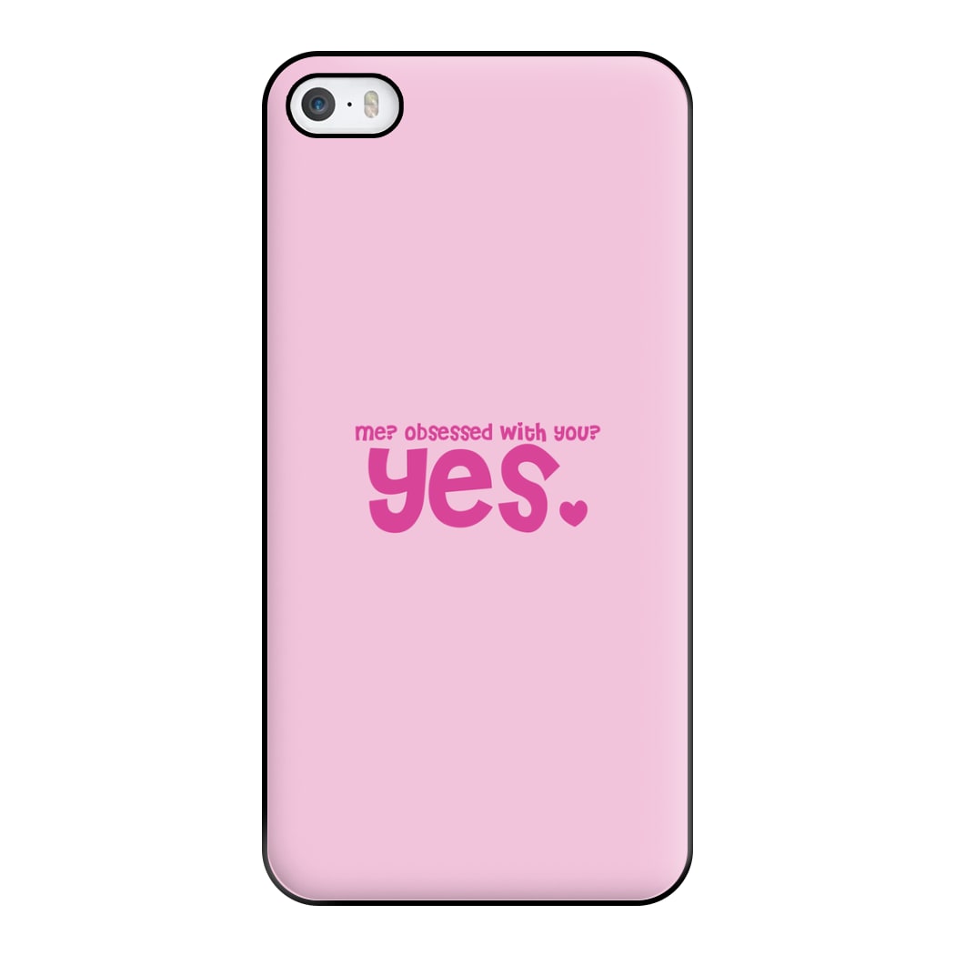 Me? Obessed With You? Yes - TikTok Trends Phone Case for iPhone 5 / 5s / SE 2016