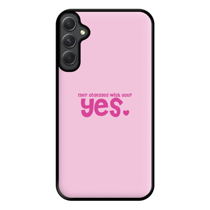 Me? Obessed With You? Yes - TikTok Trends Phone Case for Galaxy A34