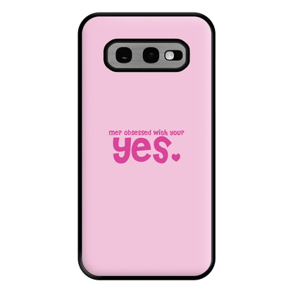 Me? Obessed With You? Yes - TikTok Trends Phone Case for Galaxy S10e