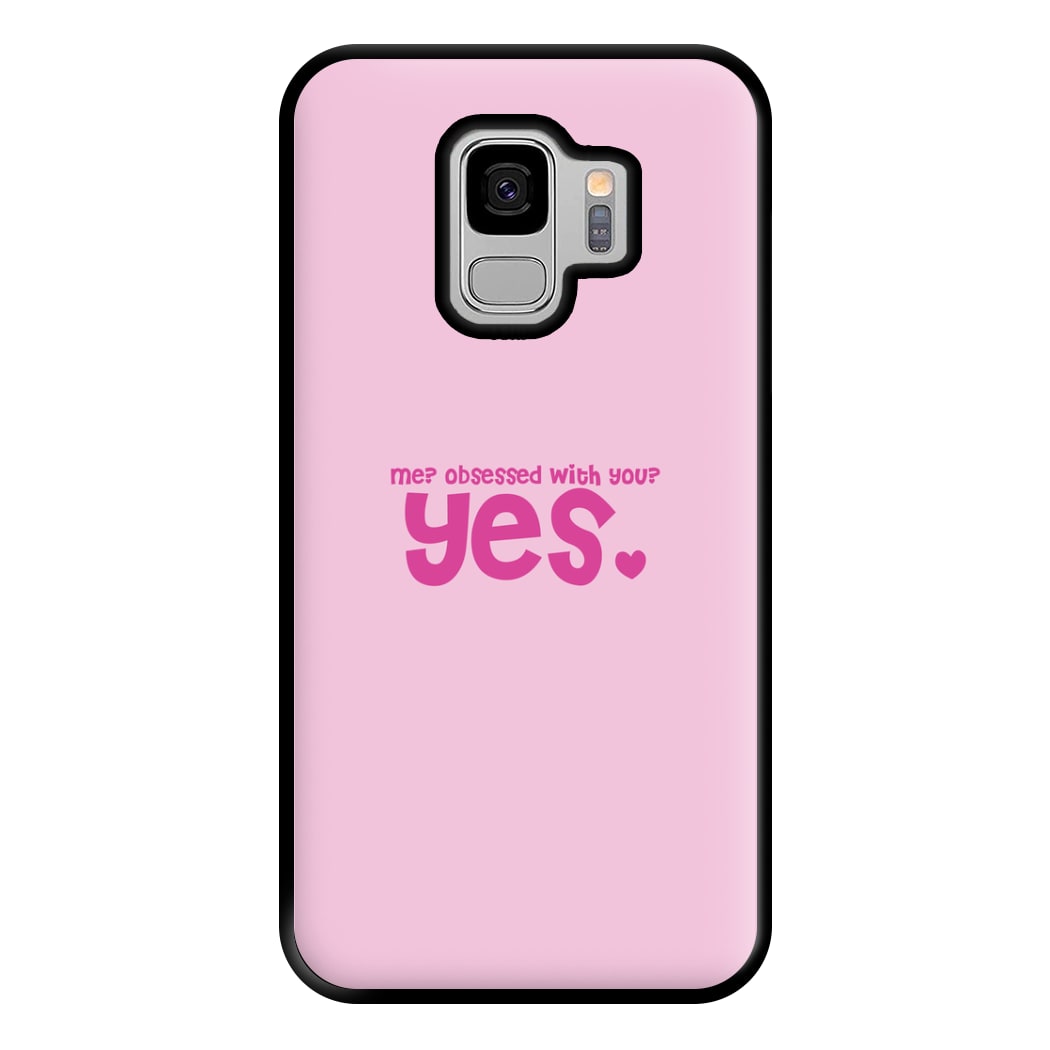 Me? Obessed With You? Yes - TikTok Trends Phone Case for Galaxy S9 Plus