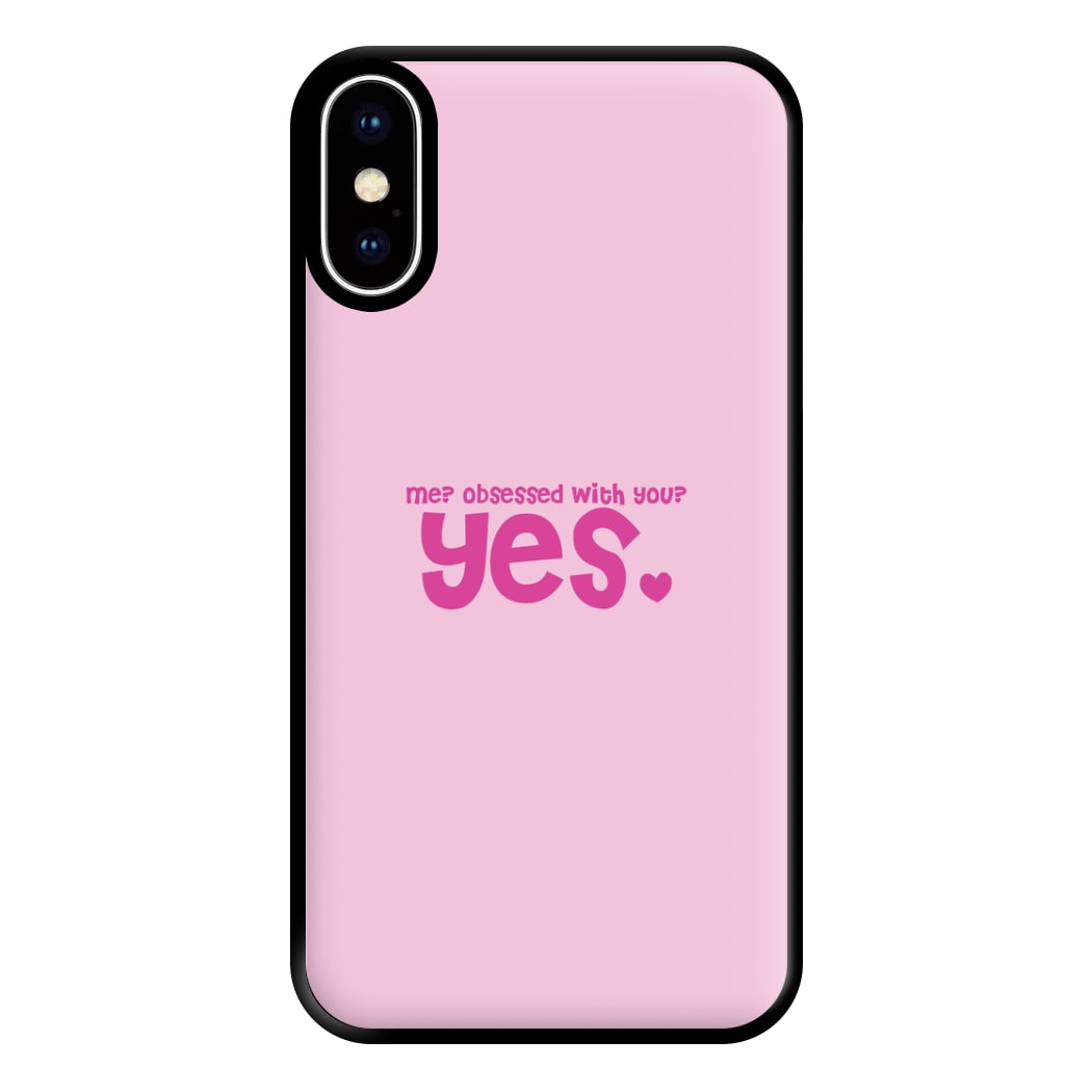 Me? Obessed With You? Yes - TikTok Trends Phone Case for iPhone XS Max