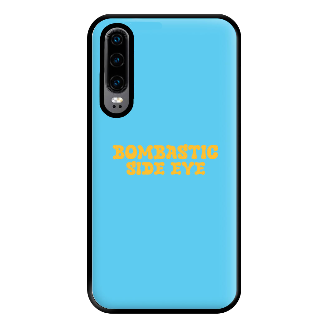 Bombastic Side Eye - TikTok Trends Phone Case for Huawei P30