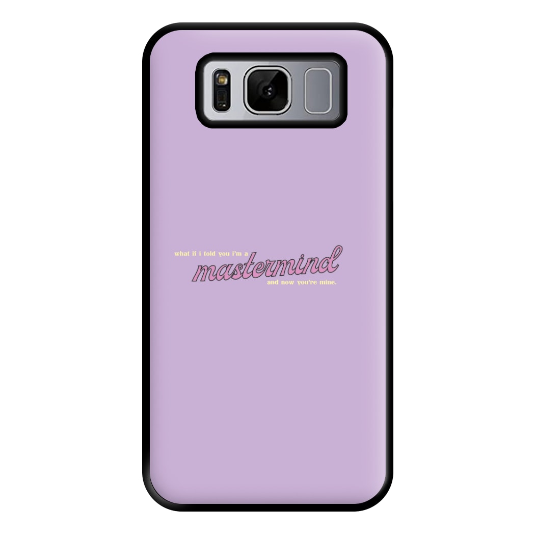 I'm A Mastermind And Now You're Mine - TikTok Trends Phone Case for Galaxy S8 Plus