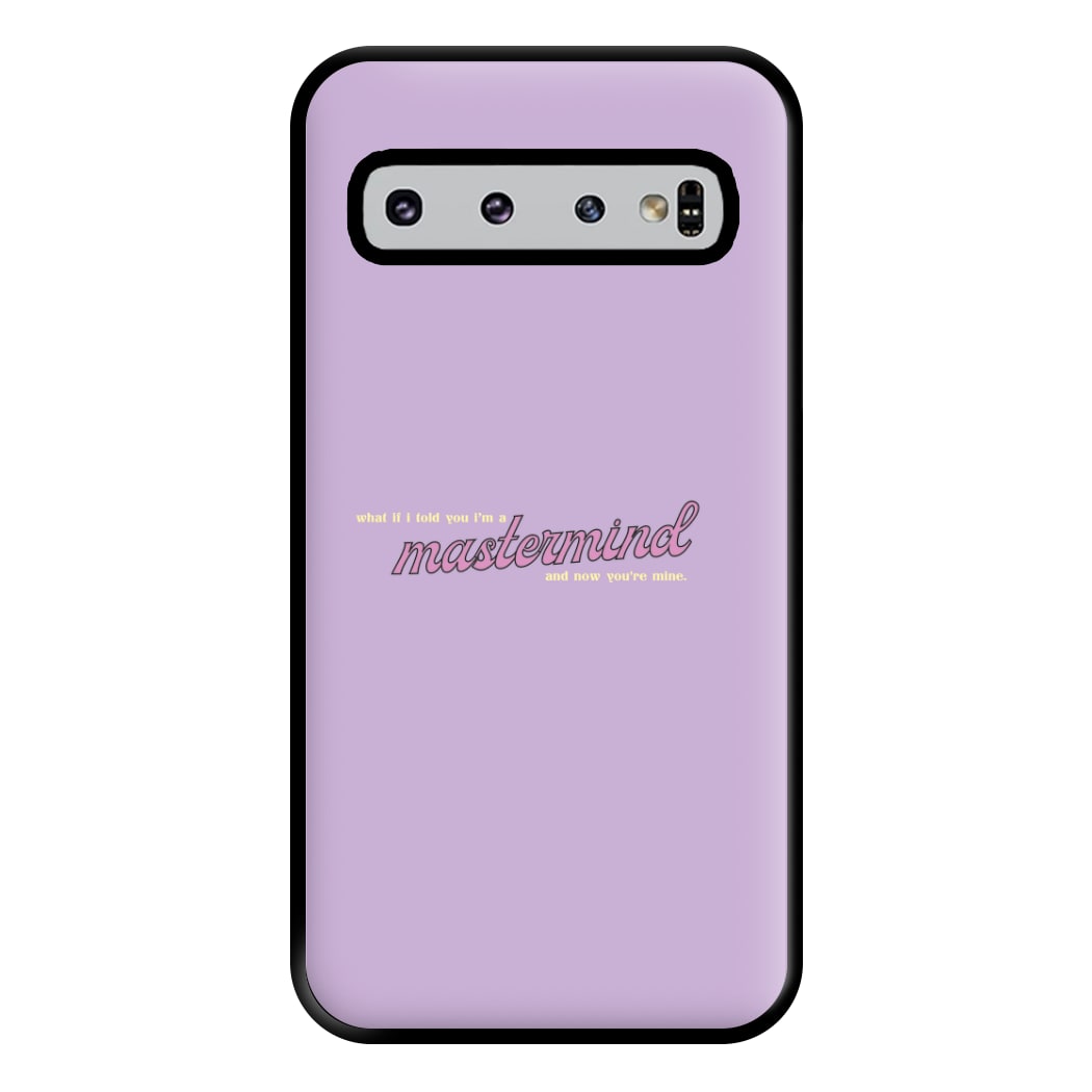 I'm A Mastermind And Now You're Mine - TikTok Trends Phone Case for Galaxy S10 Plus