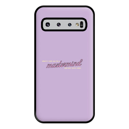 I'm A Mastermind And Now You're Mine - TikTok Trends Phone Case for Galaxy S10 Plus