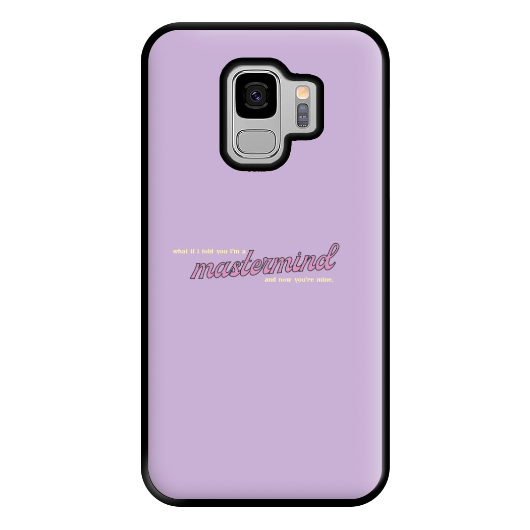 I'm A Mastermind And Now You're Mine - TikTok Trends Phone Case for Galaxy S9 Plus