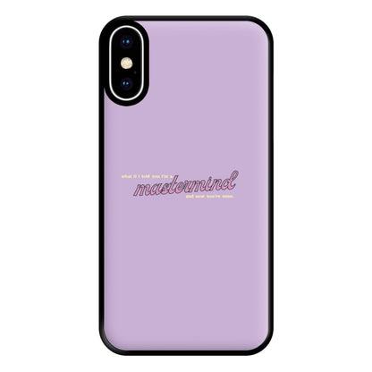 I'm A Mastermind And Now You're Mine - TikTok Trends Phone Case for iPhone XS Max