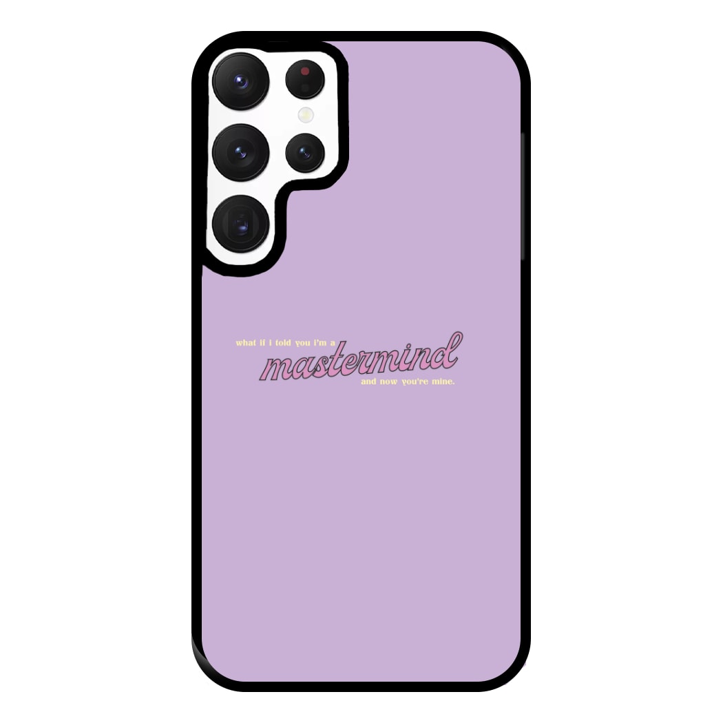 I'm A Mastermind And Now You're Mine - TikTok Trends Phone Case for Galaxy S22 Ultra