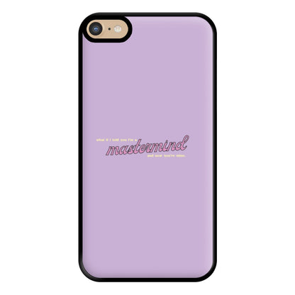 I'm A Mastermind And Now You're Mine - TikTok Trends Phone Case for iPhone 6 Plus / 7 Plus / 8 Plus