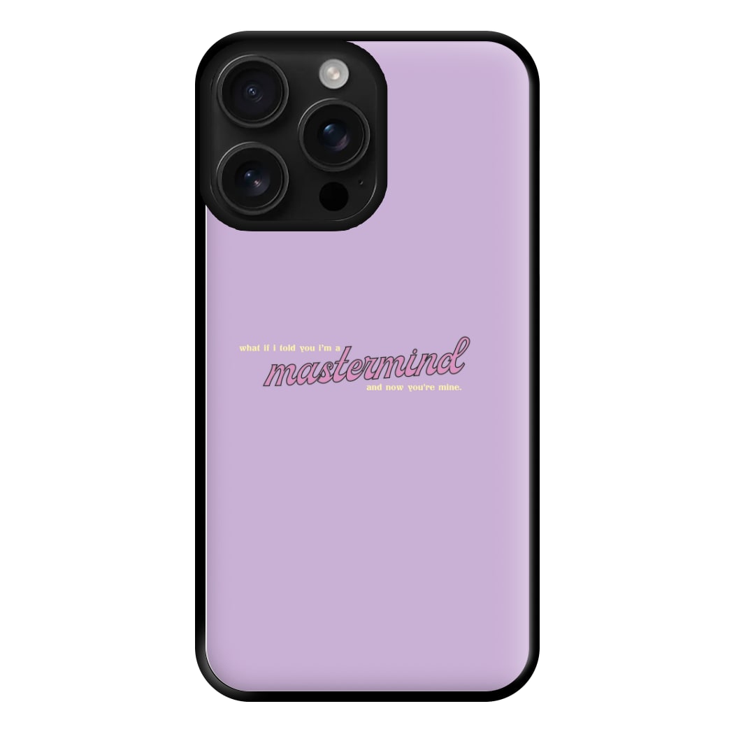 I'm A Mastermind And Now You're Mine - TikTok Trends Phone Case