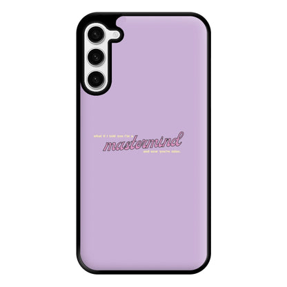 I'm A Mastermind And Now You're Mine - TikTok Trends Phone Case for Galaxy S23 Plus