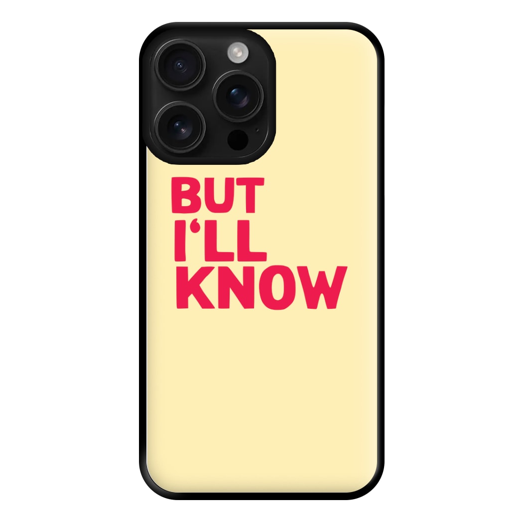 But I'll Know - TikTok Trends Phone Case