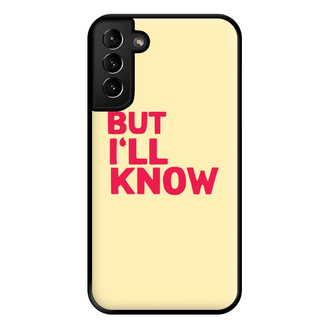 But I'll Know - TikTok Trends Phone Case for Galaxy S21 Plus