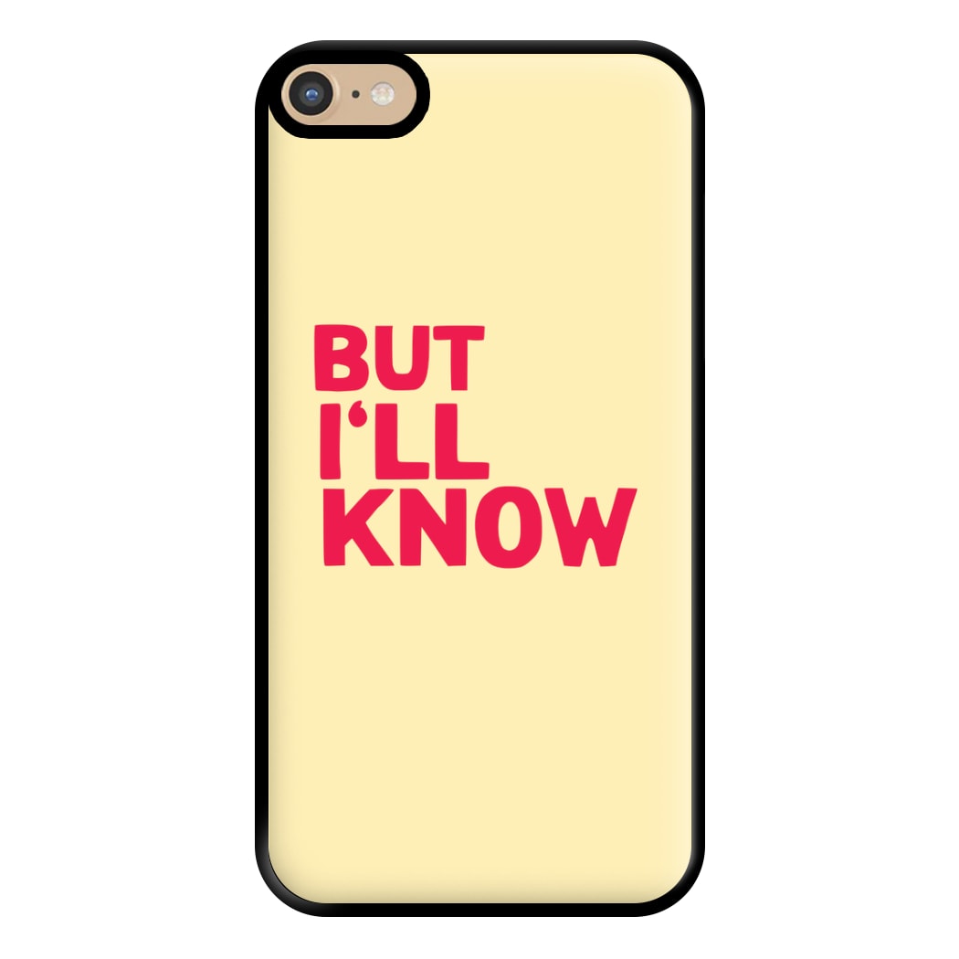 But I'll Know - TikTok Trends Phone Case for iPhone 6 Plus / 7 Plus / 8 Plus