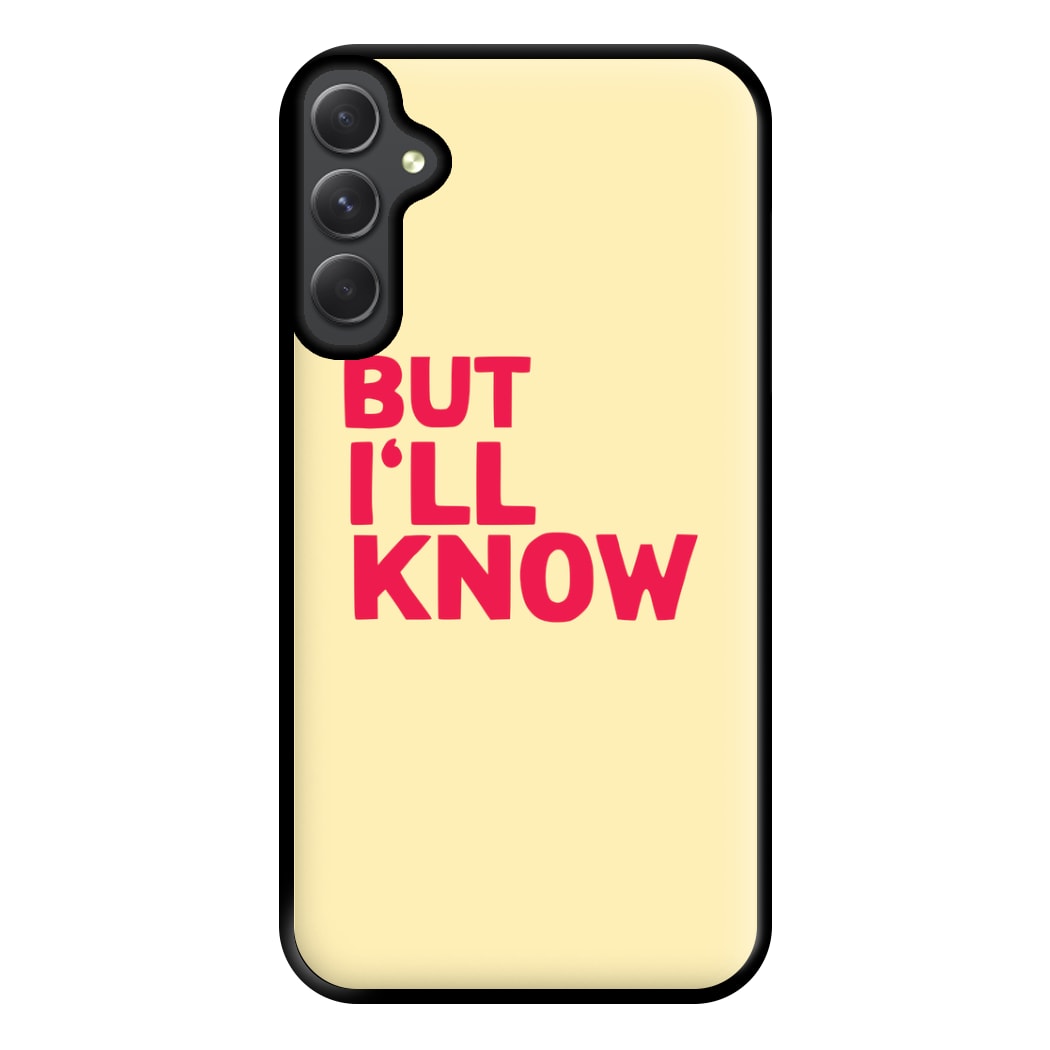 But I'll Know - TikTok Trends Phone Case for Galaxy A14