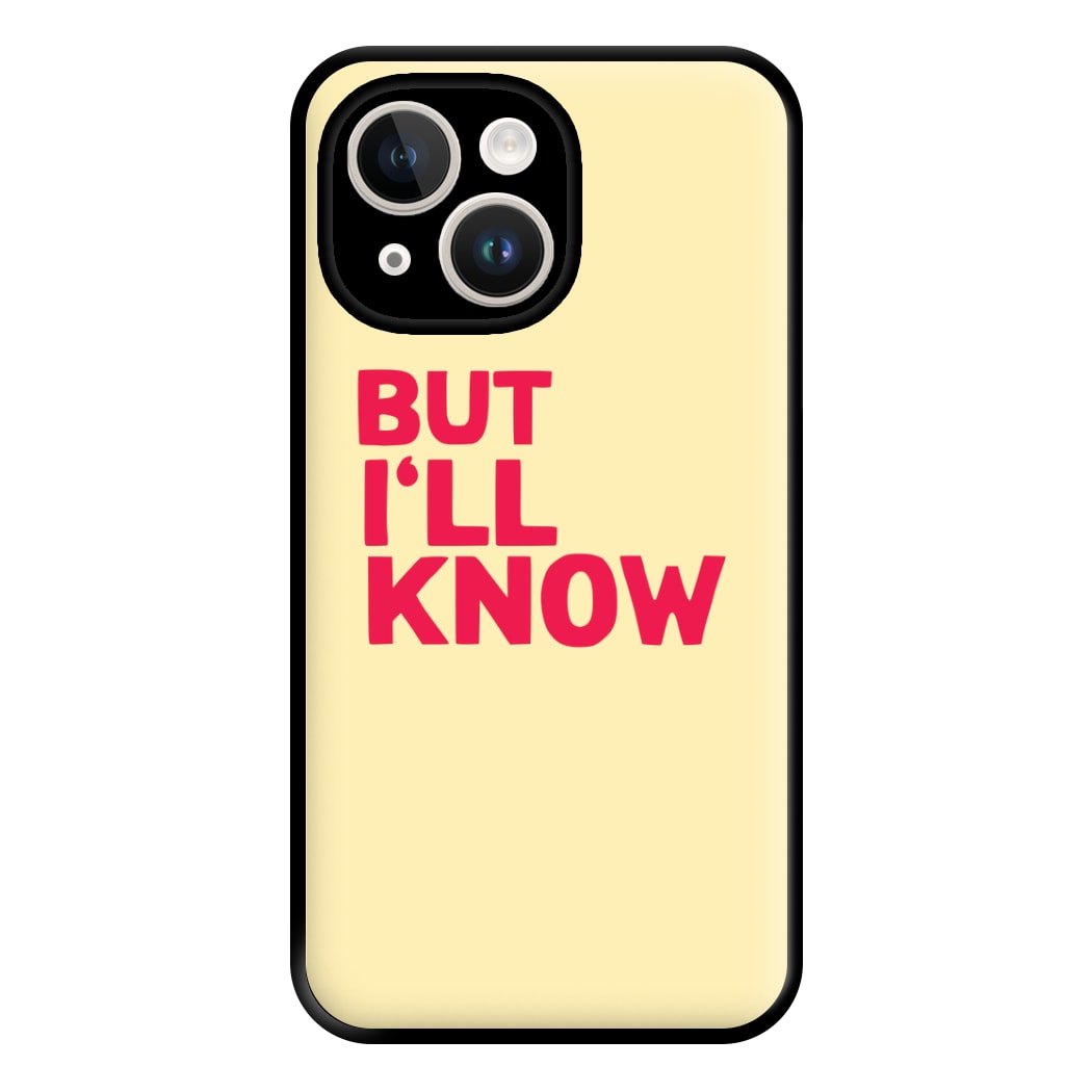 But I'll Know - TikTok Trends Phone Case for iPhone 14 Plus