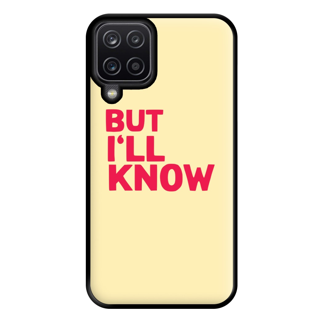 But I'll Know - TikTok Trends Phone Case for Galaxy A12