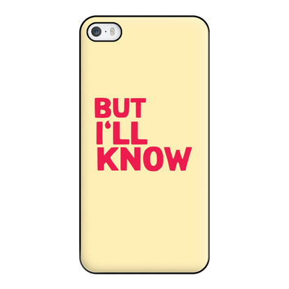 But I'll Know - TikTok Trends Phone Case for iPhone 5 / 5s / SE 2016