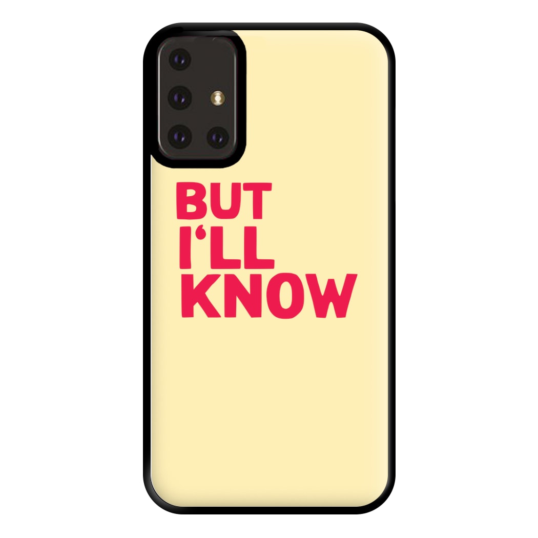 But I'll Know - TikTok Trends Phone Case for Galaxy A71