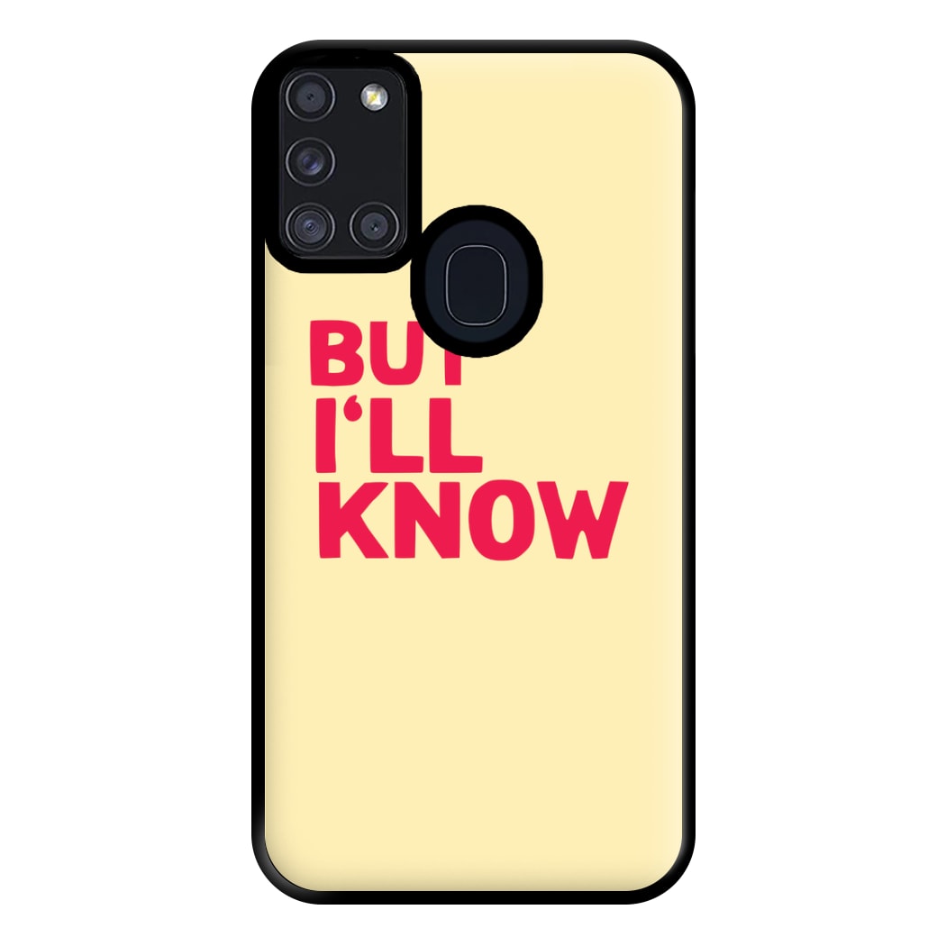 But I'll Know - TikTok Trends Phone Case for Galaxy A21s