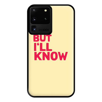 But I'll Know - TikTok Trends Phone Case for Galaxy S20 Ultra