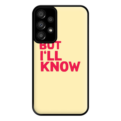 But I'll Know - TikTok Trends Phone Case for Galaxy A33