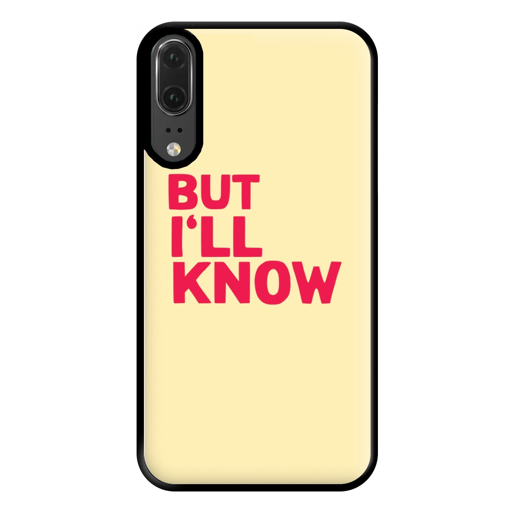 But I'll Know - TikTok Trends Phone Case for Huawei P20