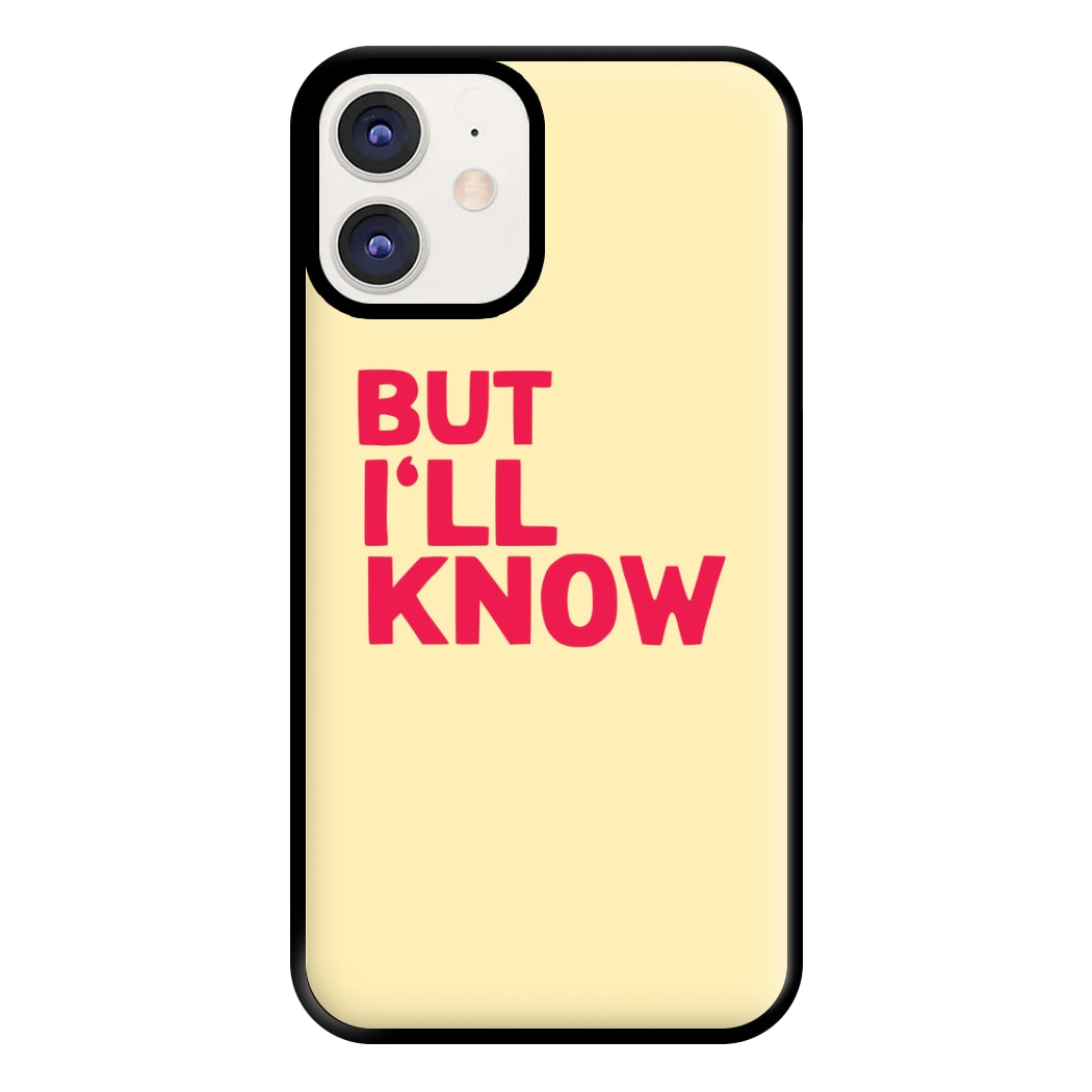 But I'll Know - TikTok Trends Phone Case for iPhone 12 / 12 Pro