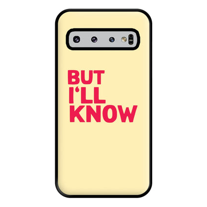 But I'll Know - TikTok Trends Phone Case for Galaxy S10 Plus