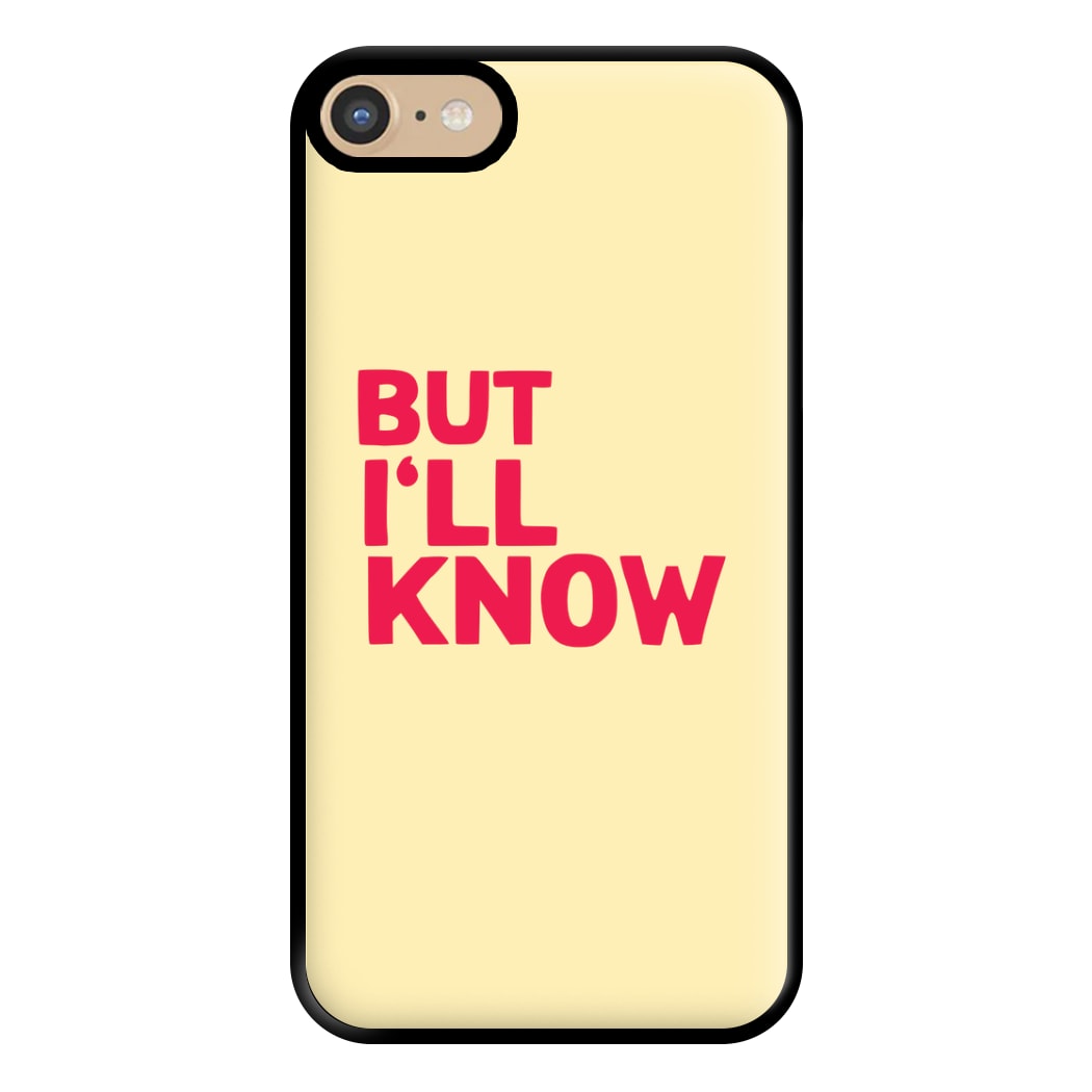 But I'll Know - TikTok Trends Phone Case for iPhone 6 / 7 / 8 / SE