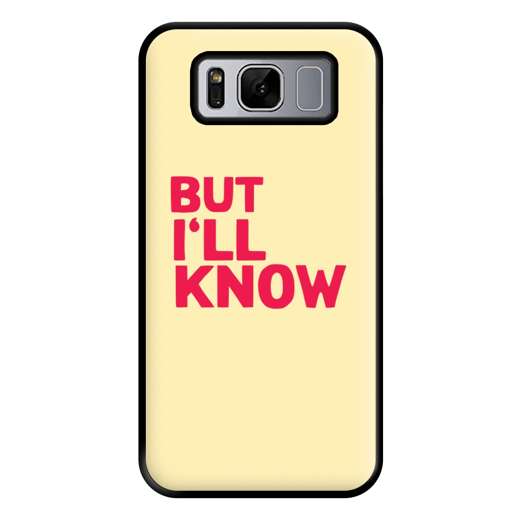 But I'll Know - TikTok Trends Phone Case for Galaxy S8 Plus